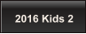 2016 Kids 2